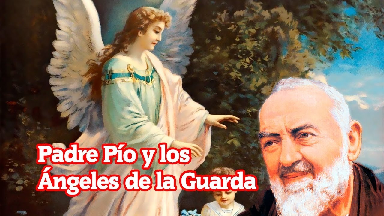 Santo Angel Custodio, protege mi alma y mi cuerpo. El Padre Pío y su Angel  Custodio, oracion poderosa - Papaboys Español