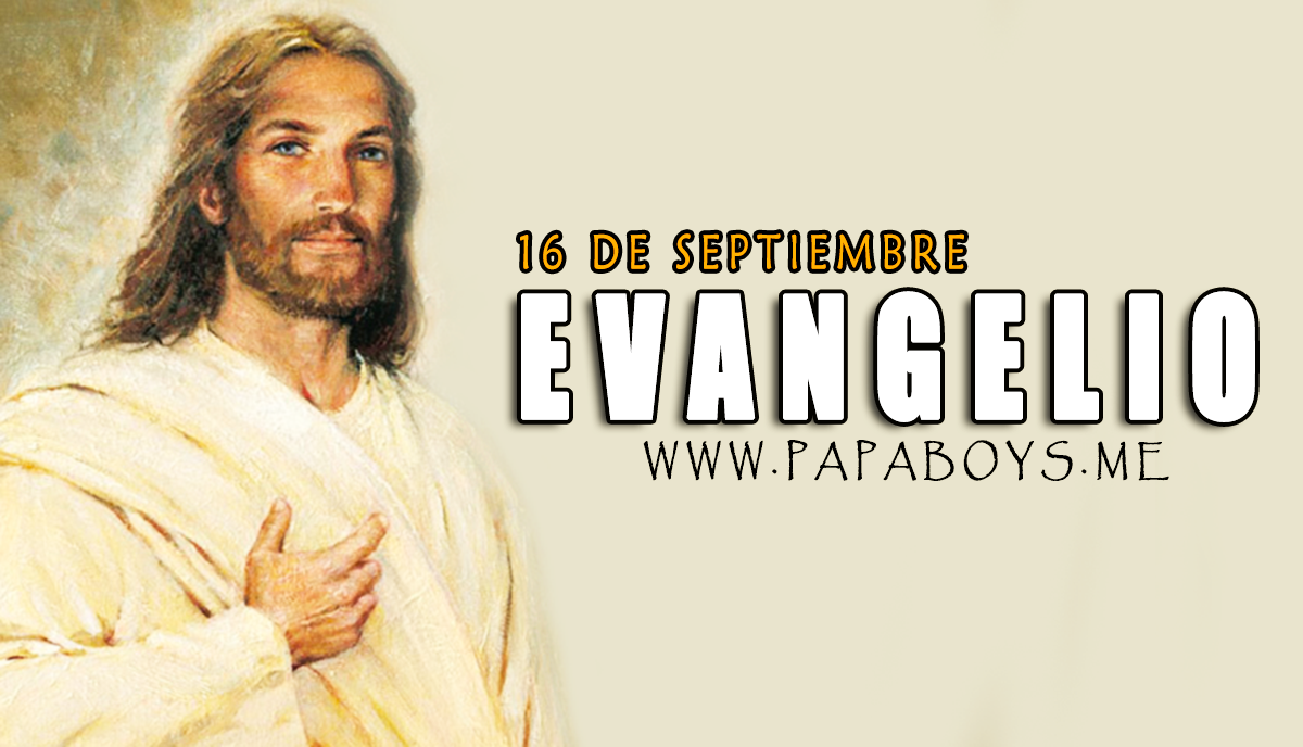 Evangelio del día y Comentario de hoy. Miércoles, 16 de Septiembre de 2020