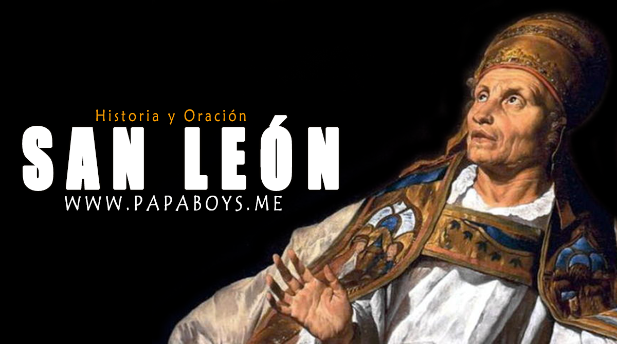 San León Magno Papa Y Doctor De La Iglesia El Santo Del Día 10 De Noviembre Historia Y Oración